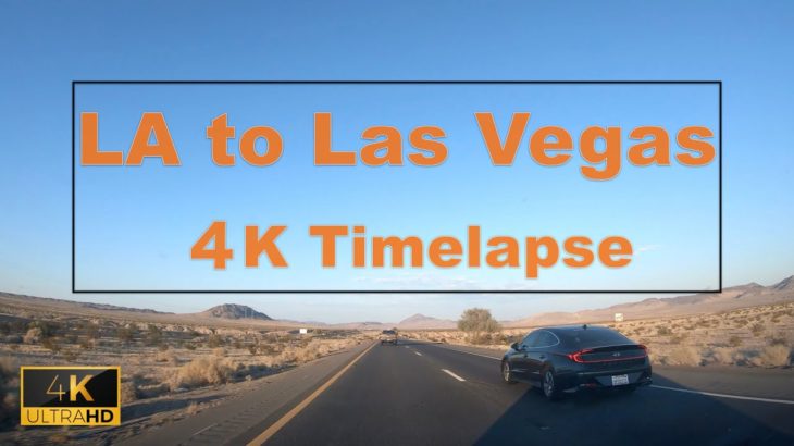 Los Angeles to Las Vegas drive Timelapse 4k ロサンゼルスからラスベガスまでのドライブをタイムラプで。