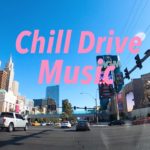 【Chill Drive (27) 】music mix  Las Vegas ラスベガス ドライブ アメリカ生活 作業用BGM