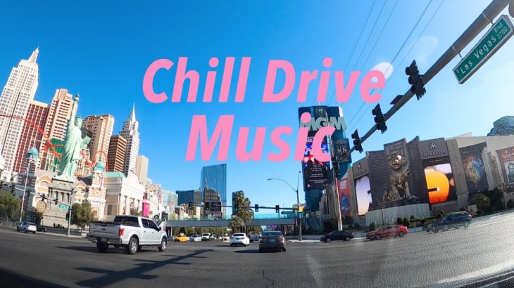 【Chill Drive (27) 】music mix  Las Vegas ラスベガス ドライブ アメリカ生活 作業用BGM