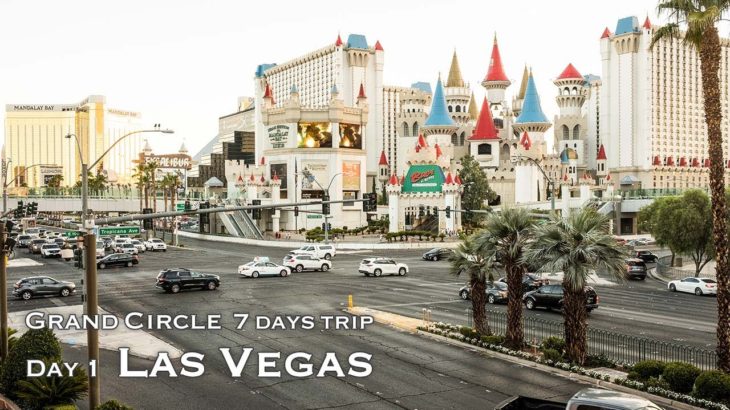 グランドサークル ７日間の旅【Day 1 ラスベガス】 / Grand Circle 7 days Trip【Day 1 Las Vegas】