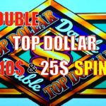 10＄＆25＄ Double Top Dollar  jack pothandpay  /ラスベガススロットJACKPOT