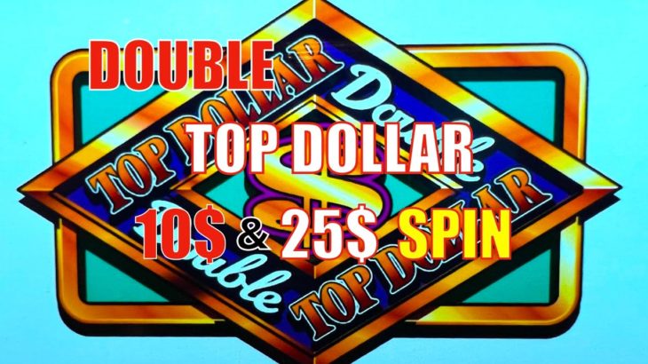 10＄＆25＄ Double Top Dollar  jack pothandpay  /ラスベガススロットJACKPOT