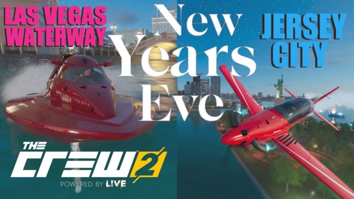 【The Crew 2】ソロAT “NEW YEAR’S EVE” DAY3 大晦日ラスベガス特集！？ LAS VEGAS WATERWAY 1:30以内、JERSEY CITY 1:11以内目標！