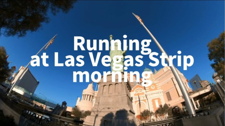 Running at Las Vegas Strip morning | Almost No Cut | Vlog | ラスベガスの有名通りを朝ラン