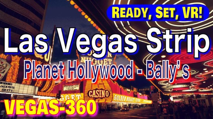 Night walk on Las Vegas Strip 2 (Planet Hollywood – Bally’s) ラスベガス・ストリップ VR夜散歩 2022/11